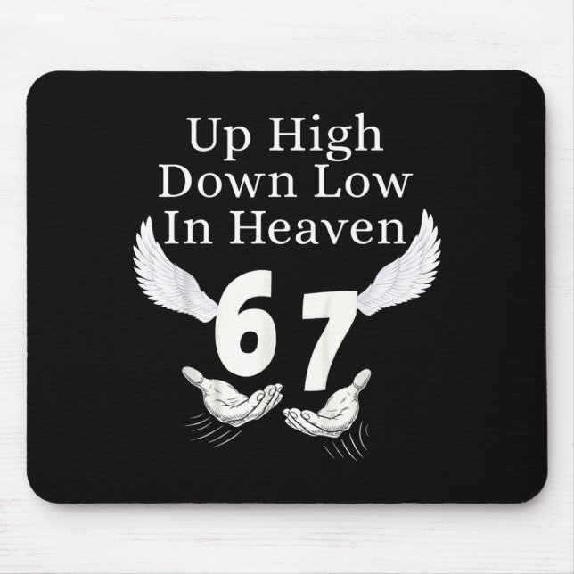 Mousepad Up High Down Low In Heaven 67 Hands Meme 6 7 Funny (Frente)
