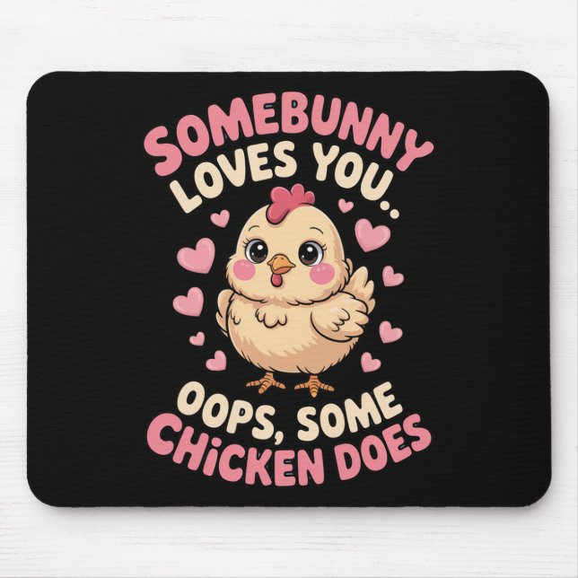 Mousepad Valentine Engraçado Frango Fofo Algum Coelho Te Am (Frente)