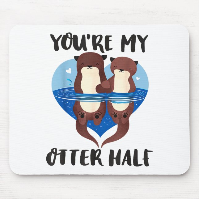 Mousepad Valentine's Day You’re My Otter Half Love Pun Cute (Frente)