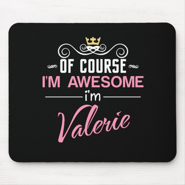 Mousepad Valerie, claro que sou um nome incrível (Frente)