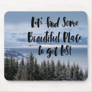 Mousepad Vamos encontrar um lugar bonito