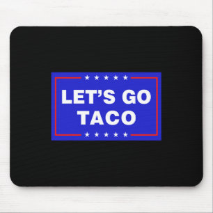Mousepad Vamos Lá Taco Engraçado Taco Trump T.a.c.o Vamos L