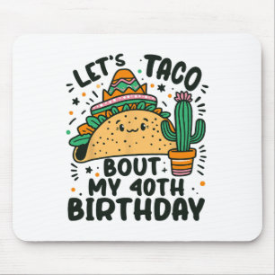 Mousepad Vamos Taco Sobre Meu aniversário de 40 anos Do Par