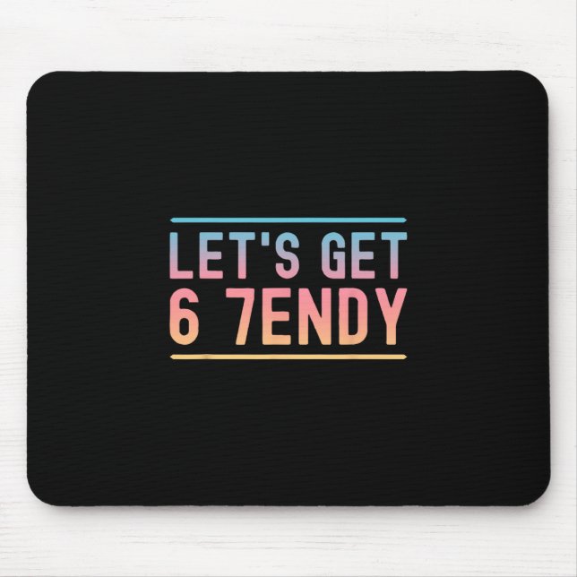 Mousepad Vamos ter 6 7endy engraçado meme de humor aura sei (Frente)
