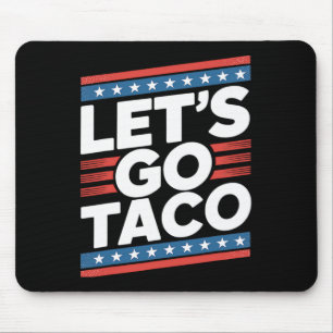 Mousepad Vamos Vai Taco Camisa Engraçado