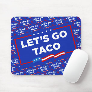 Mousepad Vamos Vai Taco Trump Sempre Fala Engraçado