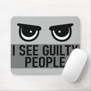 Mousepad Vejo Pessoas Culpadas