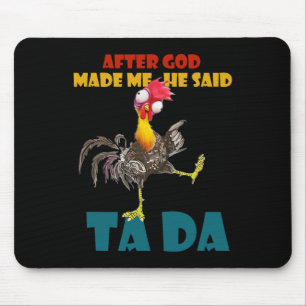Mousepad Vestidos Engraçados de Frango, Depois que Deus Me 