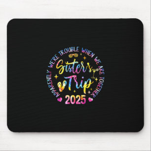 Mousepad Viagem das Irmãs 2025 Nós somos problema quando es