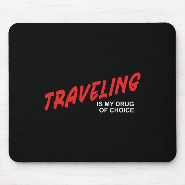 Mousepad Viajar É Minha Droga De Escolha - Férias  (Frente)