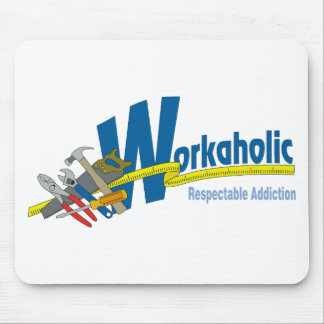 Mousepad Vício respeitável do Workaholic