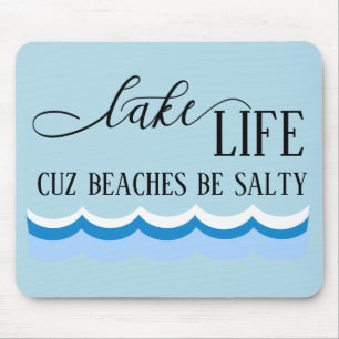 Mousepad Vida no Lago Porque Praias são Salgadas Engraçado