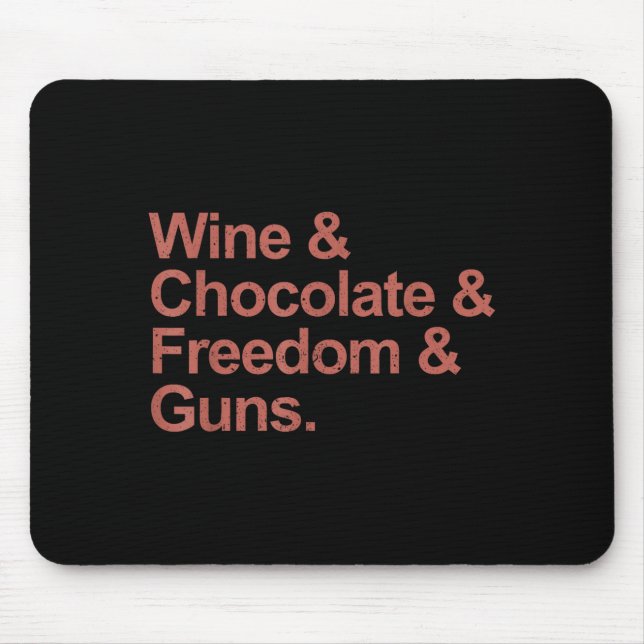 Mousepad Vinho &amp; chocolate &amp; liberdade &amp; armas  (Frente)