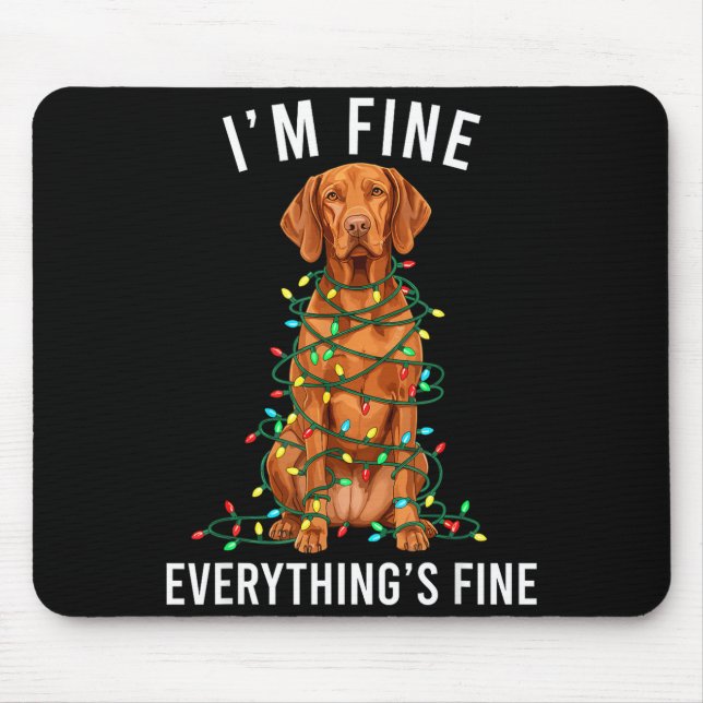Mousepad Vizsla Christmas I'm Fine Everything Is Fine  (Frente)