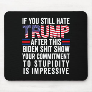 Mousepad Você Ainda Odeia O Trump Depois Deste Biden Mostra