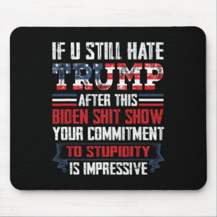Mousepad Você Ainda Odeia O Trump Depois Deste Biden Show1