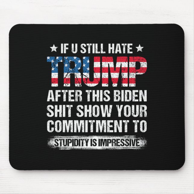 Mousepad Você Ainda Odeia Trump Depois Dessa Bandeira Ameri (Frente)