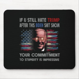 Mousepad Você Ainda Odeia Trump Depois Dessa Biden Mostrar