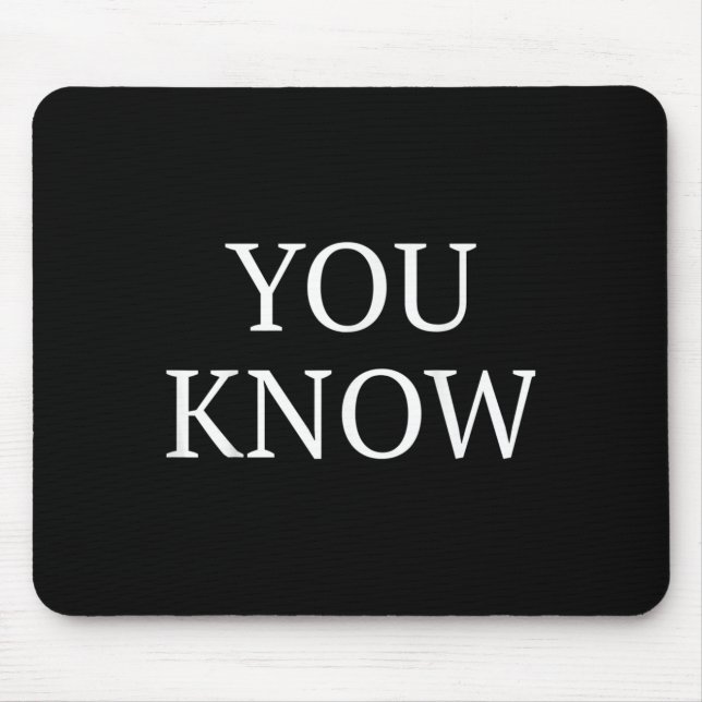 Mousepad Você Conhece Engraçado Citação Dizendo (Frente)