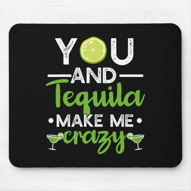 Mousepad Você e a Tequila Me Fazem Ficar Louco Tequila Mexi (Frente)