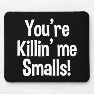 Mousepad Você é Killin mim tapete do rato engraçado das