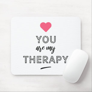 Mousepad Você é minha terapia