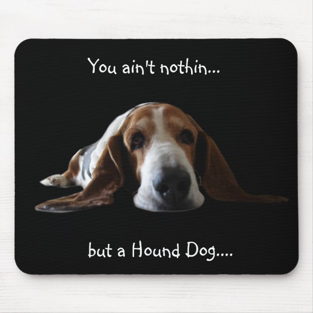 Mousepad Você é não nothin mas um cão de cão (Frente)