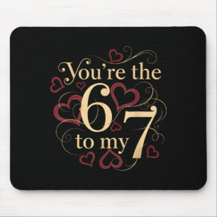 Mousepad Você é o 6 para o meu 7 Funny Valentine’s Day 67 M