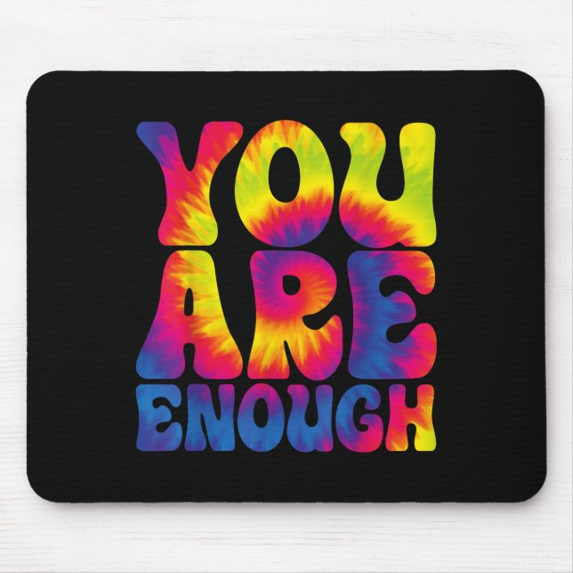 Mousepad Você É Suficiente Camiseta Tie Dye Motivacional En (Frente)