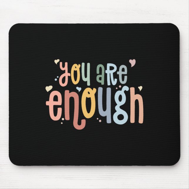 Mousepad Você É Suficiente Conscientização da Saúde Mental  (Frente)