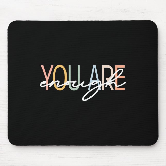 Mousepad Você É Suficiente Conscientização sobre Saúde Ment (Frente)