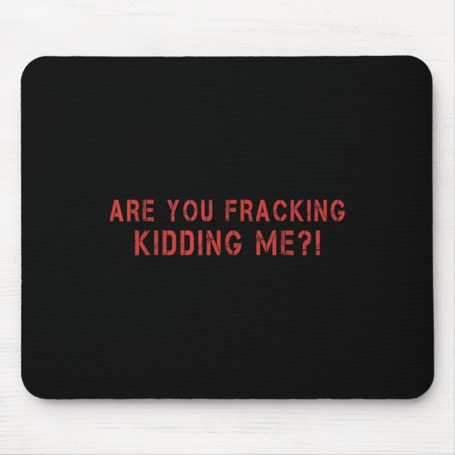 Mousepad Você Está Brincando Comigo Exploração De Petróleo  (Frente)