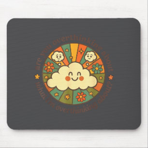 Mousepad Você Está Pensando Demais Sobre O Que Eu Estou Pen