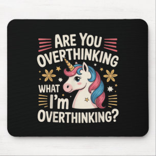 Mousepad Você Está Pensando Excessivamente O Que Estou Pens