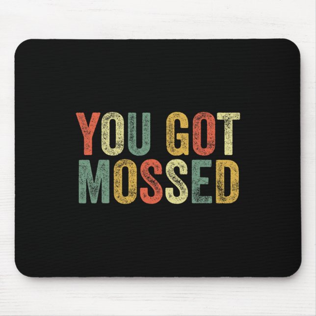Mousepad Você Foi Mossed Funny Meme Camisa Divertida Fã de  (Frente)