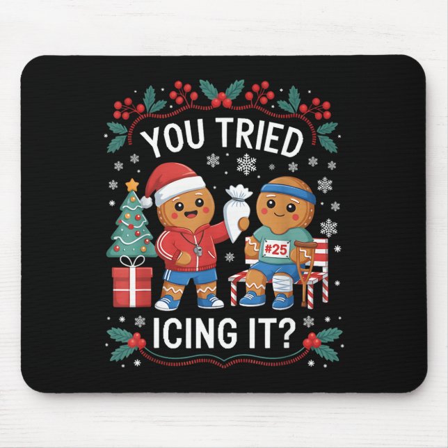 Mousepad Você já tentou passar glacê nele Funny Gingerbread (Frente)