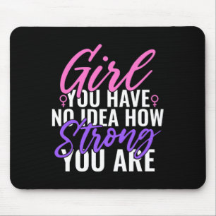 Mousepad Você Não Faz Ideia De Como Você É Forte Feminis