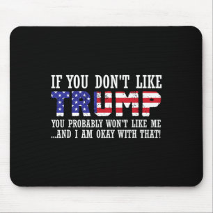 Mousepad Você não gosta de Trump, então você não vai gostar