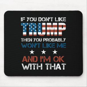 Mousepad Você não gosta de Trump, então você provavelmente