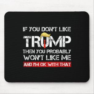 Mousepad Você não gosta de Trump, então você provavelmente 