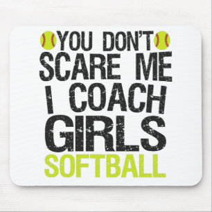 Mousepad Você não me assusta Eu treino as garotas Softball 