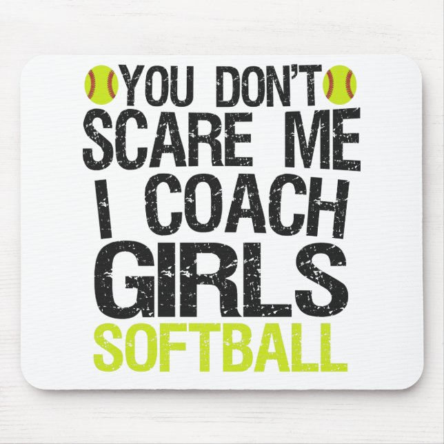 Mousepad Você não me assusta Eu treino as garotas Softball  (Frente)
