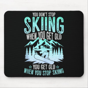 Mousepad Você Não Para de Esquiar Quando Fica Velho Esquiad
