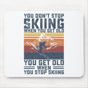 Mousepad Você Não Para de Esquiar Quando Fica Velho Esquiad