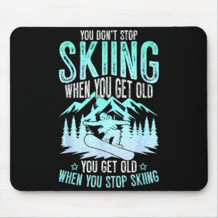 Mousepad Você Não Para de Esquiar Quando Fica Velho Esquiad