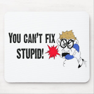 Mousepad Você não pode fixar estúpido