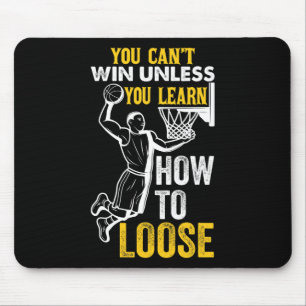 Mousepad Você Não Pode Ganhar a Menos Que Aprenda a Perder