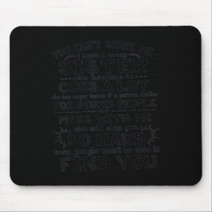 Mousepad Você Não Pode Me Assustar Eu Tenho Uma Irmã Louca