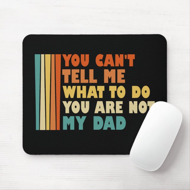 Mousepad Você Não Pode Me Dizer O Que Fazer Você Não É Meu  (Com mouse)