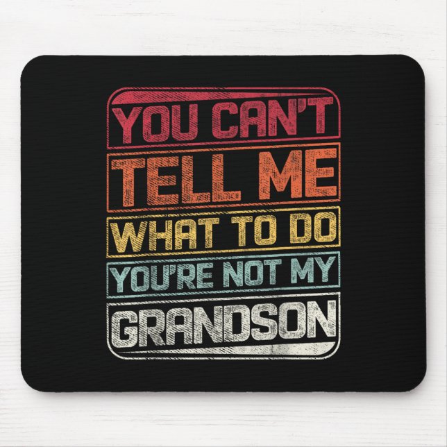 Mousepad Você não pode me dizer o que fazer Você não é meu  (Frente)